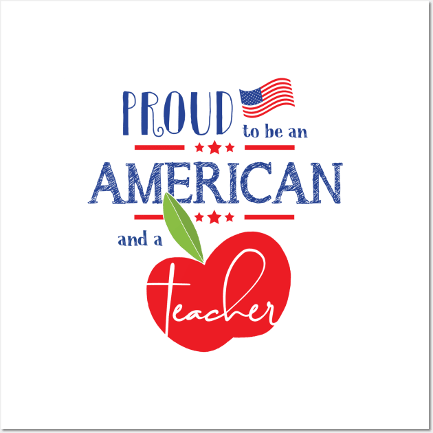 Proud to be an American and a Teacher Wall Art by TheStuffHut